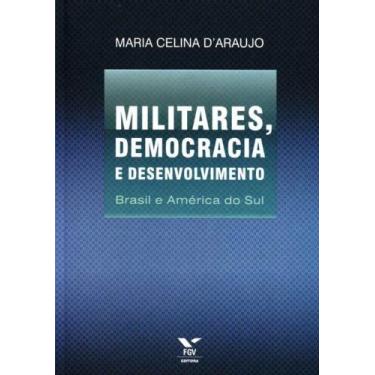 Imagem de Militares, Democracia e Desenvolvimento - FGV, 3