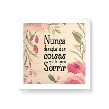 Imagem de Arte Maníacos Quadro decorativo com moldura caixa branca em Madeira - Nunca Desista das Coisas - 30x30cm