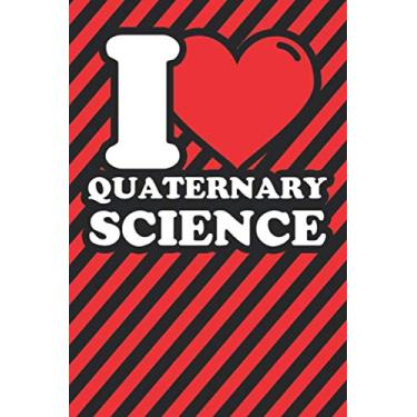 Imagem de Notebook lined: Quaternary science Gifts - Funny I love Quaternary science Humor