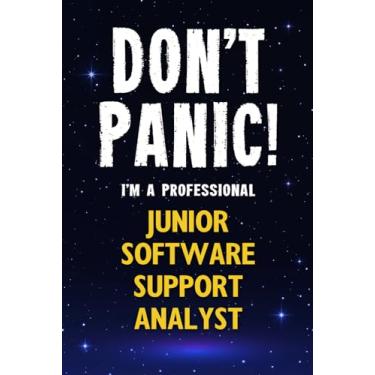Imagem de Don't Panic! I'm A Professional Junior Software Support Analyst: Customized 100 Page Lined Notebook Journal Gift For A Busy Junior Software Support Analyst : Greeting Or Birthday Card Alternaive.