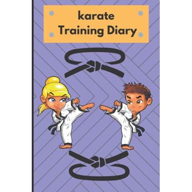Imagem de karate Training Diary: Training Journal/perfect Notebook for karate practitioners/nice karate Gift idea for Men Women Kids and Girls/6x9 inches 100 pages