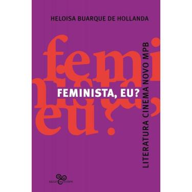 Imagem de Feminista, eu?: Literatura, Cinema Novo, MPB