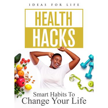 Imagem de HEALTH HACKS: SMART HABITS TO CHANGE YOUR LIFE