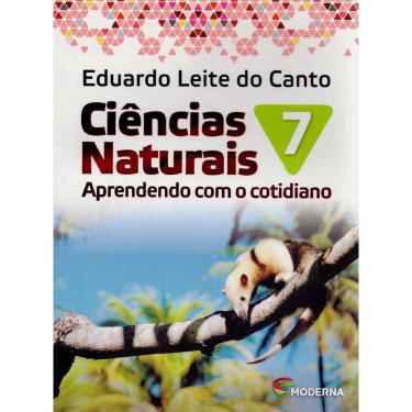 Imagem de Livro - Ciências Naturais - Aprendendo Com o Cotidiano - 7º Ano - Eduardo Leite do Canto