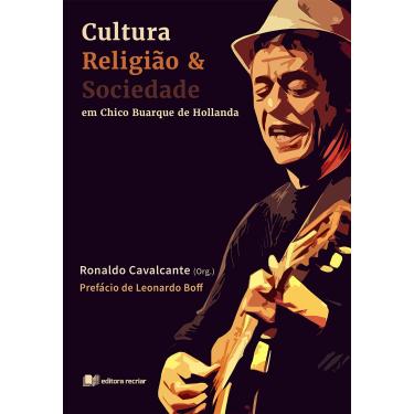 Imagem de Cultura, Religião e Sociedade em Chico Buarque de Hollanda - Ronaldo Cavalcante (org.)