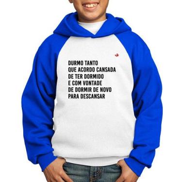 Imagem de Moletom Infantil Durmo tanto que acordo cansada - Foca na Moda, Branco