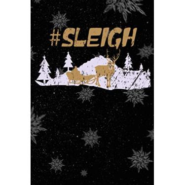 Imagem de Hashtag Sleigh Christmas Journal: Matte Softcover, 100 Pages 6 x 9 format, lined journal for your to do's of your upcoming christmas time and party