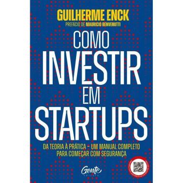 Imagem de Como Investir Em Startups - Da Teoria À Prática - Um Manual Completo Para Começar Com Segurança