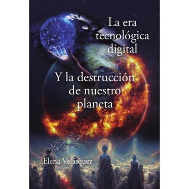 Imagem de La era tecnológica digital y la destrucción de nuestro planeta - Espanhol