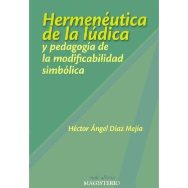 Imagem de Hermenéutica de la lúdica y pedagogía de la modificabilidad simbólica - Espanhol