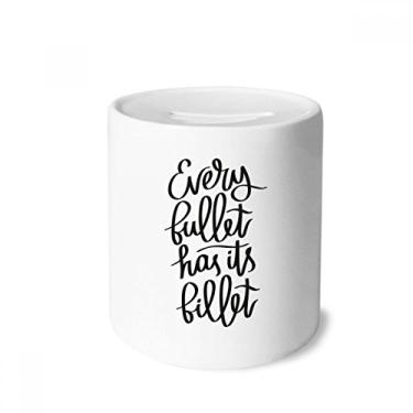 Imagem de DIYthinker Caixa de moedas de cerâmica com citação de billet Every Bullet Has Its Its