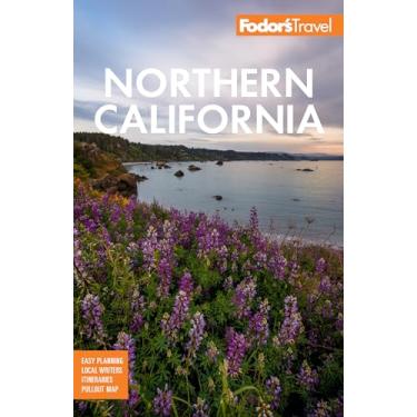 Imagem de Fodor's Northern California: With Napa & Sonoma, Yosemite, San Francisco, Lake Tahoe & The Best Road Trips