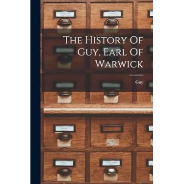 Imagem de The History Of Guy, Earl Of Warwick