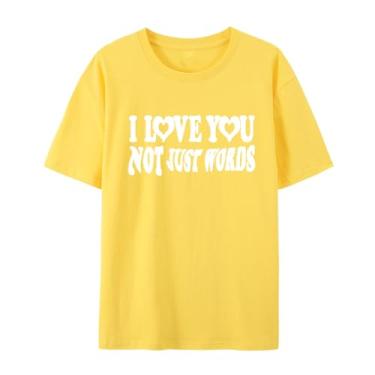 Imagem de Camiseta I Love You Not Just Words - Camiseta unissex de algodão para homens e mulheres, Amarelo, GG