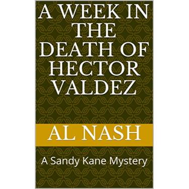 Imagem de A Week in the Death of Hector Valdez: A Sandy Kane Mystery (Sandy Kane Mysteries Book 1) (English Edition)