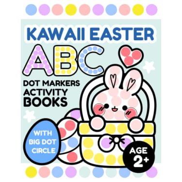 Imagem de Kawaii Easter dot markers coloring alphabets for kids: Kawaii Happy Easter dot makers coloring alphabets for kids, alphabets for kids age 2-5 large print (Kawaii activity book Series)