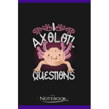 Imagem de Notebook: Pet Lover Salamander I Axolotl Questions Axolotl: Notebook Diary, Lined College Ruled Paper| Planner, 6x9, 120 Lined Pages College Ruled Paper