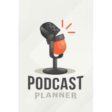 Imagem de Podcast Planner: Podcast Log Book Planner and Journal Notebook, Hosting Notebook & Podcasting Journal Logbook for Planning Perfect Podcasts - Gift for ... Hosts, Producers & Entrepreneurs Men & Women