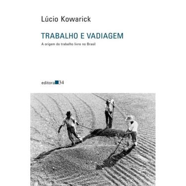 Imagem de Trabalho e vadiagem: a origem do trabalho livre no Brasil