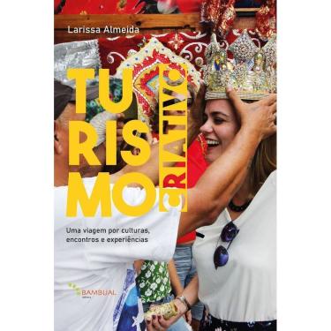 Imagem de Turismo Criativo: Uma Viagem por Culturas, Encontros e Experiências