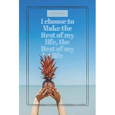 Imagem de I choose to Make the Rest of my life, the Best of my life: Lined Journal Notebook, high quality Cover, perfect for writing notes and jotting down ... and more, Medium 110 Pages 6"x 9" inches .