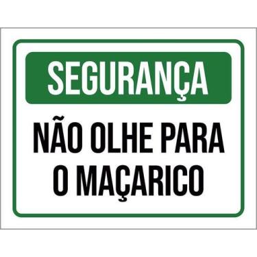 Imagem de Placa Segurança Não Olhe Para O Maçarico 36X46 - Sinalizo