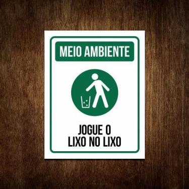 Imagem de Placa Sinalização Meio Ambiente - Jogue Lixo No Lixo - Sinalizo