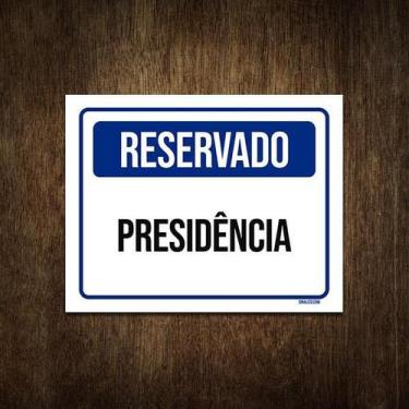 Imagem de Placa De Sinalização - Reservado Presidência 27X35 - Sinalizo