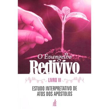 Imagem de O Evangelho Redivivo - Livro VI - FEB