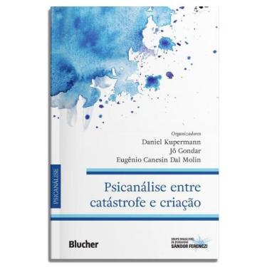 Imagem de Psicanálise Entre Catástrofe E Criação - BLUCHER, 3