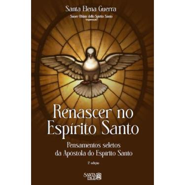 Imagem de Livro - Renascer no Espírito Santo: Pensamentos seletos da Apóstola do