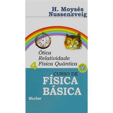Imagem de Livro - Curso de Física Básica: Ótica, Relatividade, Física Quântica - Volume 4 - Herch Moysés Nussenzveig