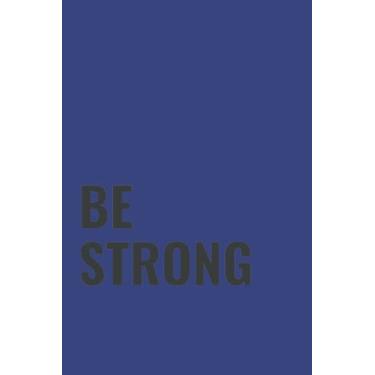 Imagem de Be Strong Black Text Notebook: Deep Space Royal Matte Finish Lined Journal, 6 x 9 120 Pages, Gift For Thinkers, List Makers and Doers (Be Strong Black Text Journal)