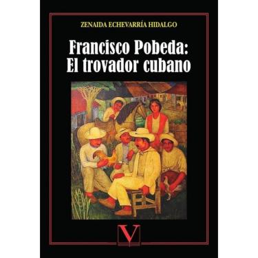 Imagem de Francisco Pobeda: El trovador cubano - Espanhol