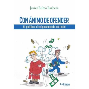 Imagem de Con ánimo de ofender. Ni político ni religiosamente correcto - Espanhol