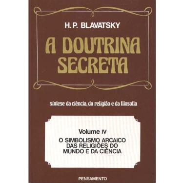 Imagem de Livro - Doutrina Secreta: Síntese da Ciência, da Religião e da Filosofia - Volume 04