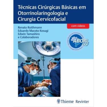 Imagem de Livro: Técnicas Cirúrgicas Básicas Em Otorrinolaringologia E Cirurgia