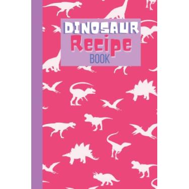 Imagem de Dinosaur Recipe Book: Blank Recipe Album to Record up to 48 Dishes, Young Paleontologist gift, Present for Girl.