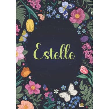 Imagem de Estelle: Carnet de notes A5 | Prénom personnalisé Estelle | Cadeau d'anniversaire pour fille, femme, maman, copine, sœur ... | Jardin de papillon | 120 pages lignée, Petit Format A5 (14.8 x 21 cm)