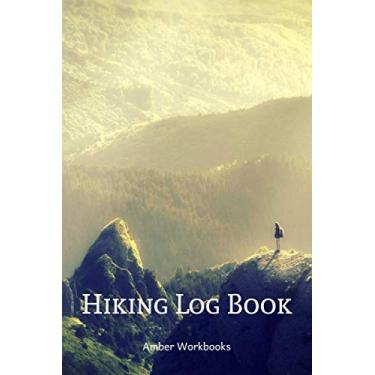 Imagem de Hiking Log Book: Journal With Prompts For Hike Information and Space to Note Your Memories and Experiences Convenient 6"x9" Notebook to Slip Into Your Backpack Perfect to Record Your Adventures