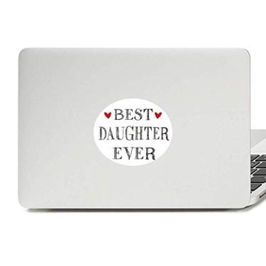 Imagem de Adesivo de vinil com a frase Best Daughter Ever com emblema de coração para laptop e notebook