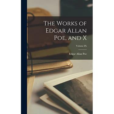 Imagem de The Works of Edgar Allan Poe, and X; Volume IX