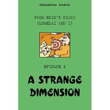 Imagem de A Strange Dimension (From Erik's diary (Lorelai and I) Book 4) (English Edition)