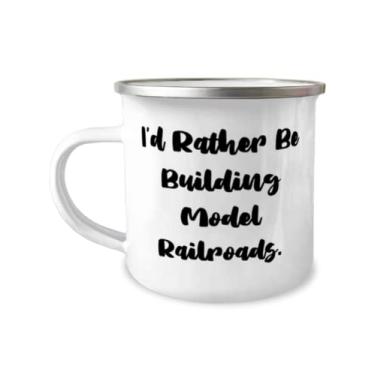 Imagem de Presente legal para ferrovias, I'd Rather Be Building Model Railroads, brilhante 355 ml Caneca para acampamento para homens e mulheres