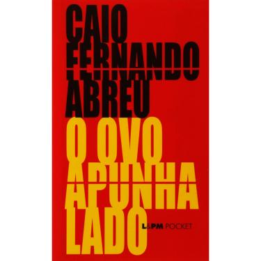 Imagem de Livro - L&PM Pocket - O Ovo Apunhalado - Edição de Bolso - Caio Fernando Abreu