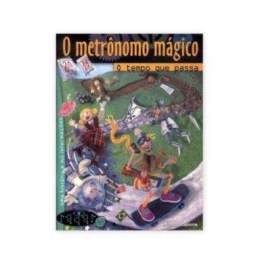 Imagem de O Metrônomo Mágico - O Tempo Que Passa - Editora Scipione -