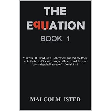 Imagem de THE EQUATION: "But you, O Daniel, shut up the words and seal the Book until the time of the end; many shall run to and fro, and knowledge shall increase" ... (Codes of the Bible 1) (English Edition)