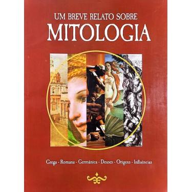 Imagem de Livro Um Breve Relato Sobre Mitologia - Grega - Romana - Germânica