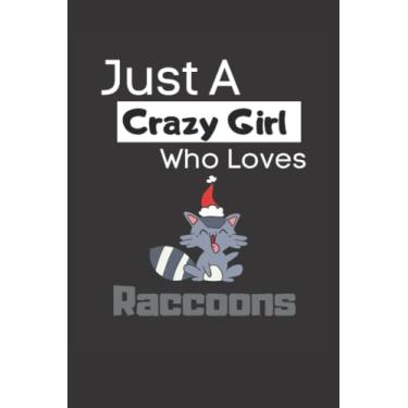 Imagem de Just a crazy girl who loves raccoons: Funny Lined 6x9 Notebook for animal lovers, raccoon lovers and everyone who loves trash pandas and other animals!