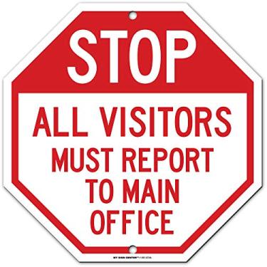 Imagem de Placa Stop All Visitors Must Report to Main Office, 30,5 cm x 30,5 cm 0,40 alumínio, resistência ao desbotamento, uso interno/externo, EUA MADE By My Sign Center